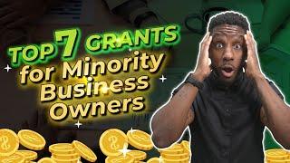 Top 7 Small Business Grants for Minority Owned Businesses