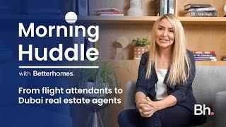 From flight attendants to Dubai real estate agents | Betterhomes