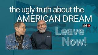 The Ugly Truth About the American Dream, Leave While You Can! | Black Americans living abroad