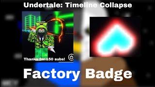 How to get the factory badge in Undertale Timeline collapse [Outdated]