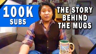 The story behind the Mugs. I promised this at 100k subs