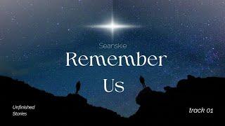 Remember Us | Seanify | Unfinished Stories | Music Vizualizer