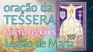 Oração da Tessera - Catena Legiones - [Legião de Maria] - O Semeador Oficial