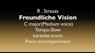 "Freundliche Vision"  R.Strauss  C major(Medium voice)Tempo-Slow  Piano accompaniment(karaoke-score)