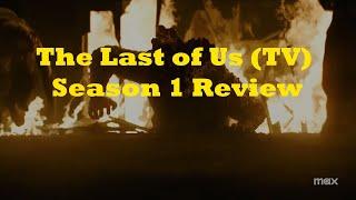 The Last of Us Season 1 Review