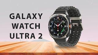 Samsung Galaxy Watch Ultra 2 Leaks - July Release Date Confirmed!