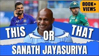 Virat Kohli or Babar Azam? Sanath Jayasuriya Picks | This or That | Ft. Sanath Jayasuriya