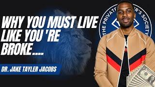 Why You Must Live Like You're Broke..