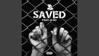 Saved (feat. E-40)