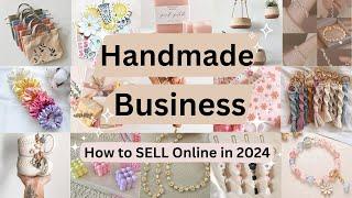 How to start a Handmade Business Online in 2024 | Step by step tutorial #handmade #business #online