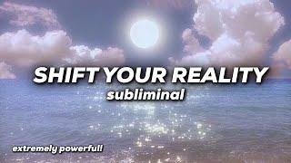 SHIFT TO YOUR DESIRED REALITY  manifest your desired reality fast