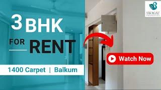 3 BHK For Rent In Piramal Vaikunth | Balkum | Carpet 1400 | Call 84258 98003 | Swagat Properties