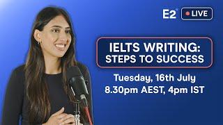 Simple Steps for IELTS Writing Task 2 Success! - E2 IELTS Live Class