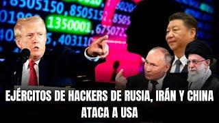 Ejército de HACKERS de Rusia, Irán y China intensifican esfuerzos para influir en Elecciones de EEUU