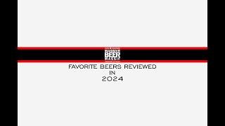 Massive Beer Review Best of 2024: Personal Top 12 (ish) Beers I Reviewed in the Past Calander Year