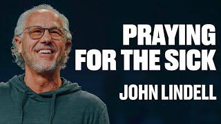 Praying for the Sick | John Lindell | James River Church