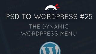 PSD to WordPress Tutorial #25 - The WordPress Menu