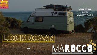 #4 LOCKDOWN IN MAROCCO , QUATTRO MESI in camper NEL CONTINENTE AFRICANO