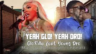 GloRilla - Yeah Glo! Yeah Dro! Feat. Young Dro (MashUp By YungMillieBeatz)