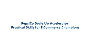 PepsiCo Scale Up Accelerator: Practical skills for e-commerce champions