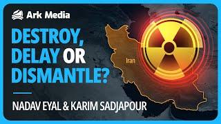 Destroy, Delay, Dismantle? - with Nadav Eyal & Karim Sadjapour