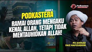 PODKASTERA [EPS 8: BHG 3]: Orang Yang BERTAWASUL Sama Macam AMALAN KAFIR QURASY?