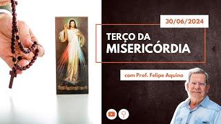 Terço da Misericórdia | 30/06/2024