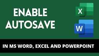 How to enable AutoSave Option in MS Word, Excel and PowerPoint