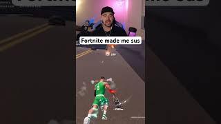Fortnite Made Me Sus