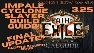 Impale Cyclone Slayer Build Guide Final Update!!  Path of Exile 3.25 Settlers of Kalguur!!