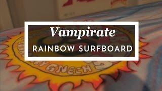 Vampirate Rainbow | Surfboard Review