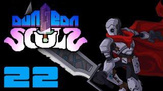 No More Prime-Time Slime-Time - Let's Play Dungeon Souls Early Access [Beta 1.5 Update #4] - Part 22