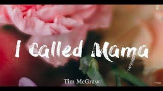 Tim McGraw - I Called Mama(Lyrics)