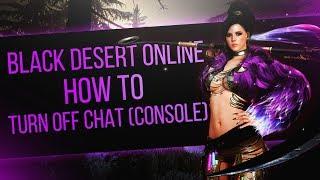 Black Desert Online (Xbox One) - How To Turn Off Server Chat