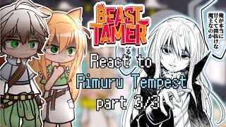 °°Beast Tamer react to Rimuru Part 3/3°°