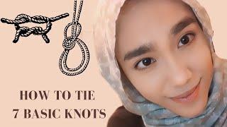 HOW TO TIE 7 BASIC KNOTS?