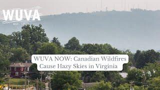 WUVA Now: Wildfires in Canada