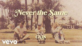 CAIN - Never the Same (Lyric Video)