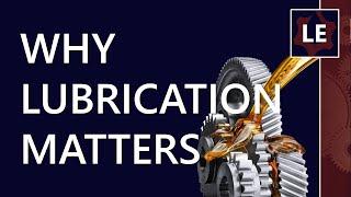 Why are lubricants important?