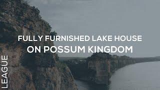 Fully Furnished Lake House on Possum Kingdom! | LEAGUE Real Estate