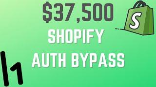 $37,500 Shopify auth bypass - Hackerone