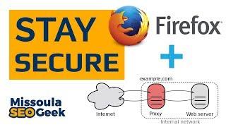 How To Set Up A Proxy In FireFox Quickly & Easily