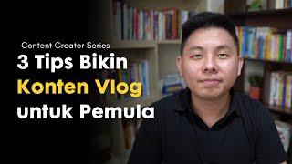 3 Tips Bikin Konten Vlog untuk Pemula