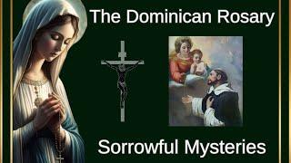 Rosary Sorrowful Mysteries - Dominican Version - Sept 17, 2024