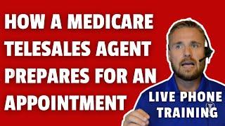 How a Medicare Telesales agent prepares for an appointment