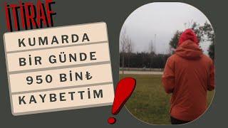 KUMARDA BİR GÜNDE 950 BİN₺ KAYBEDEN ADAMIN İTİRAFI #röportaj