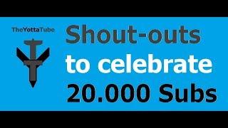 Shout-outs to celebrate 20.000 Subscribers