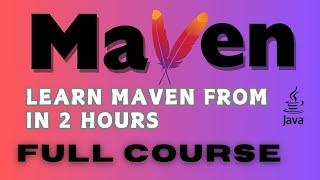 Maven Full Course | Maven Tutorial for Beginners to Super