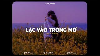 Lạc Vào Trong Mơ - SimonC x Bell「Lofi Ver」/ Nếu đây là giấc mơ thì hãy để anh chìm thật sâu...