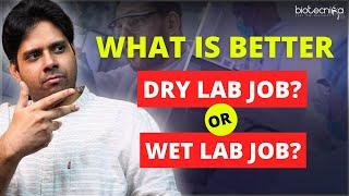 Dry Lab vs. Wet Lab Job - Which is Right for You? Which Can Help You Earn More? #career #jobs